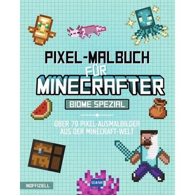 Pixel-Malbuch für Minecrafter – Biome Spezial - Über 70 Pixel-Ausmalbilder aus der Minecraft-Welt, Taschenbuch von , Ullmann Medien, 978-3-7415-2860-6