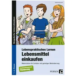 Lebenspraktisches Lernen: Lebensmittel einkaufen, Schulbücher von Gabriele Kremer