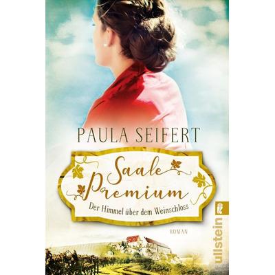 Saale Premium - Der Himmel über dem Weinschloss, Taschenbuch von Paula Seifert, Ullstein Taschenbuch, 978-3-548-06158-0