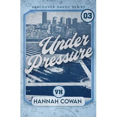 Under Pressure Special Edition, Taschenbuch von Hannah Cowan, Hannah Cowan Publishing Inc., 978-1-996814-15-4
