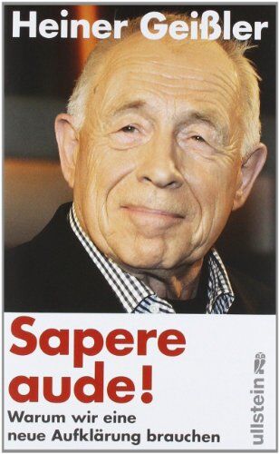 Heiner Geißler - Sapere aude!: Warum wir eine neue Aufklärung brauchen - Preis vom 17.10.2026 19:25:27 h