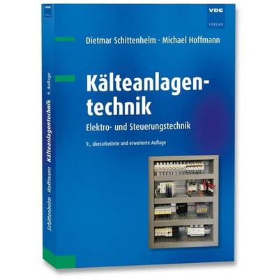 Kälteanlagentechnik, Taschenbuch von Dietmar Schittenhelm,Michael Hoffmann, Vde Verlag, 978-3-8007-6232-3
