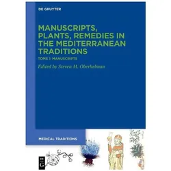 Manuscripts, Plants, Remedies in the Mediterranean Traditions: Studies... / Tome 1: Manuscripts., Fachbücher von Steven M. Oberhelman