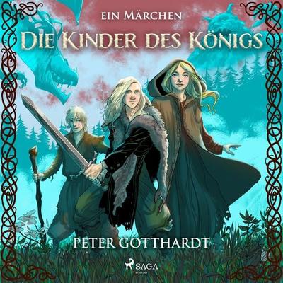 Die Kinder des Königs – ein Märchen - Peter Gotthardt, Audio, 9788728113318