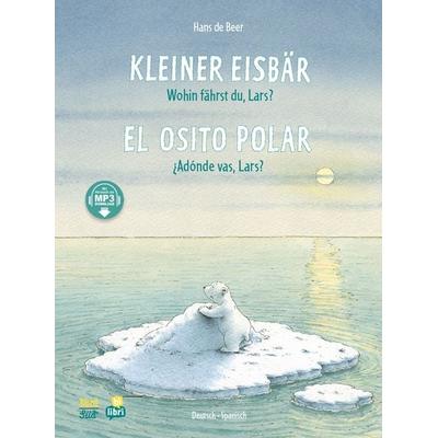 Kleiner Eisbär - Wohin fährst du, Lars? (Deutsch-Spanisch), Gebundene Ausgabe von Hans de Beer, Bilibri, 978-3-695-00046-3