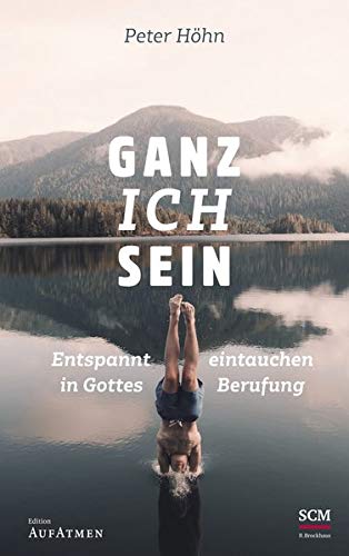 Peter Höhn - Ganz ich sein: Entspannt eintauchen in Gottes Berufung - Preis vom 30.09.2026 09:01:18 h