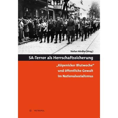 SA-Terror als Herrschaftssicherung, Paperback von , Metropol-Verlag, 978-3-86331-133-9