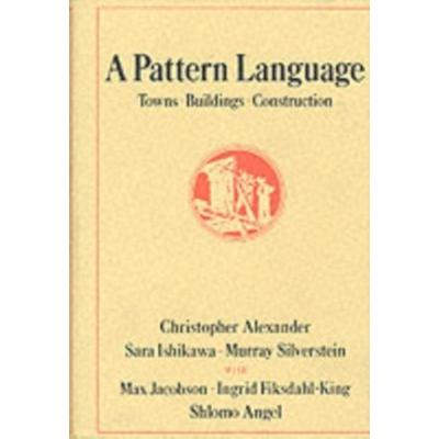 A Pattern Language, Gebundene Ausgabe von Christopher Alexander,Sara Ishikawa,Murray Silverstein, Oxford University Press, 978-0-19-501919-3