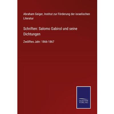 Schriften: Salomo Gabirol und seine Dichtungen, Gebundene Ausgabe von Abraham Geiger, BoD - Books on Demand, 978-3-7525-3893-9