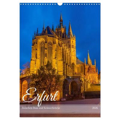 Erfurt - Zwischen Dom und Krämerbrücke (Wandkalender 2026 DIN A3 hoch), CALVENDO Monatskalender