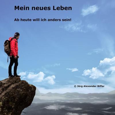 Mein neues Leben - Jörg Alexander Biffar, Audio, 4061707423291