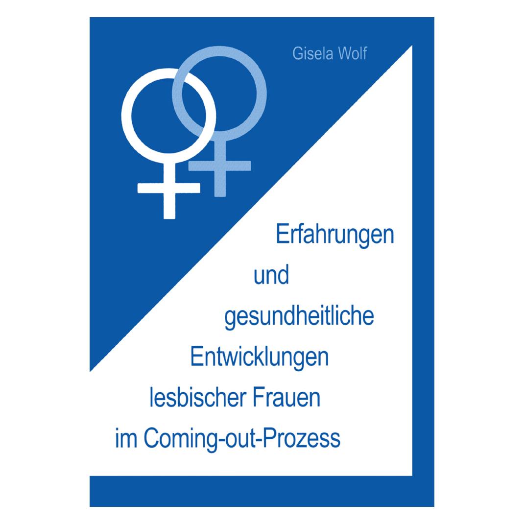 Centaurus Erfahrungen und gesundheitliche Entwicklungen lesbischer Frauen im Coming-out-Prozess (Softcover, Gisela Wolf) (55187558)