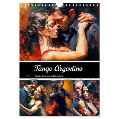Tango Argentino. Grazie, Stolz und Leidenschaft (Wandkalender 2027 DIN A4 hoch), CALVENDO Monatskalender
