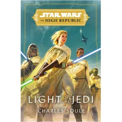 Star Wars: Light of the Jedi (The High Republic), Belletristik von Charles Soule