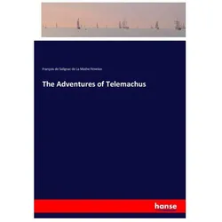 The Adventures of Telemachus, Belletristik von François de Salignac de La Mothe Fénelon