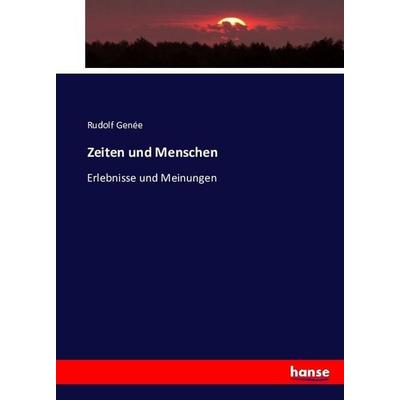 Zeiten und Menschen, Taschenbuch von Rudolph Genée, Hansebooks, 978-3-7434-7414-7
