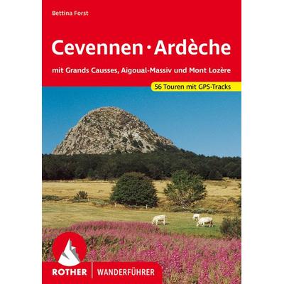 ROTHER Wanderführer Cevennen - Ardèche, Taschenbuch von Bettina Forst, Rother Bergverlag, 978-3-7633-4778-0