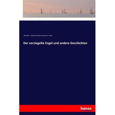 Der versiegelte Engel und andere Geschichten, Taschenbuch von Alexander Eliasberg,Nikolai Semenovich Leskov, Hansebooks, 978-3-337-35770-2
