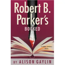 Robert B. Parker's Booked, Belletristik von Robert B. Parker, Alison Gaylin