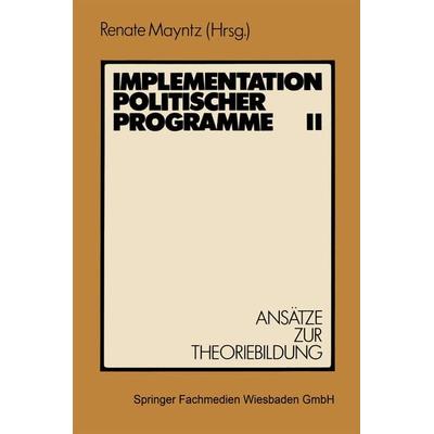 Implementation politischer Programme II, Taschenbuch von , VS Verlag für Sozialwissenschaften, 978-3-531-11617-4