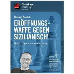 Eine Eröffnungswaffe gegen Sizilianisch - Teil 2, Ratgeber von Michael Prusikin