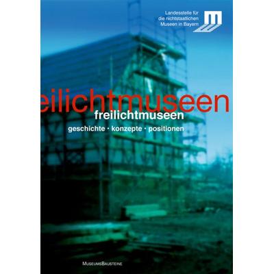 Freilichtmuseen in Bayern, Taschenbuch von Georg Waldemar, Deutscher Kunstverlag, 978-3-422-06645-8