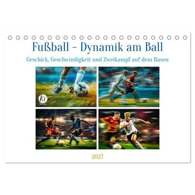 Fußball - Dynamik am Ball (Tischkalender 2027 DIN A5 quer), CALVENDO Monatskalender