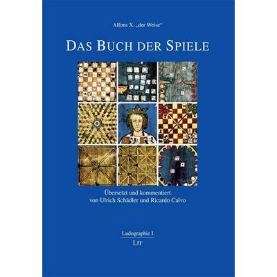 Alfons X. 'der Weise': Das Buch der Spiele, Gebundene Ausgabe von , Lit Verlag, 978-3-643-50011-3