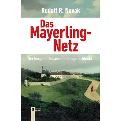 Das Mayerling-Netz, Taschenbuch von Rudolf Novak, Berger & Söhne, Ferdinand, 978-3-85028-730-2