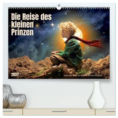 Die Reise des kleinen Prinzen (hochwertiger Premium Wandkalender 2027 DIN A2 quer), Kunstdruck in Hochglanz