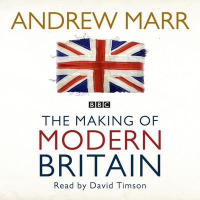 The Making of Modern Britain - Andrew Marr, Audio, 9781509833702