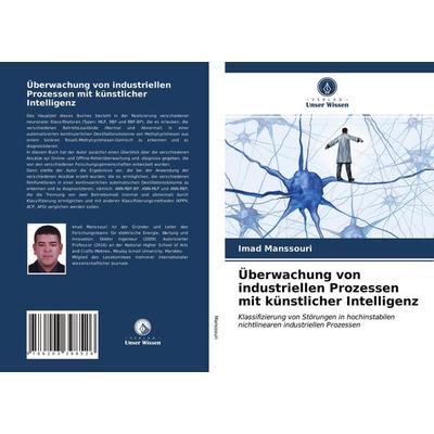 Überwachung von industriellen Prozessen mit künstlicher Intelligenz, Taschenbuch von Imad Manssouri, Verlag Unser Wissen, 978-620-3-39852-6