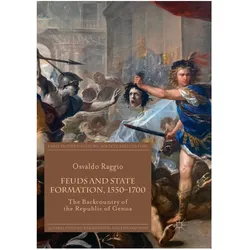 Feuds and State Formation, 1550-1700, Fachbücher von Osvaldo Raggio