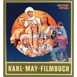 Karl - May - Filmbuch, Sachbücher von Michael Petzel