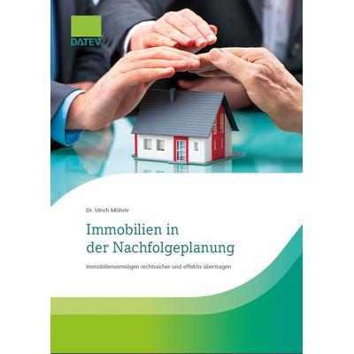 Immobilien in der Nachfolgeplanung, Gebundene Ausgabe von Ulrich Möhrle, Datev, 978-3-96276-112-7