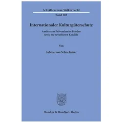 Internationaler Kulturgüterschutz., Fachbücher von Sabine von Schorlemer