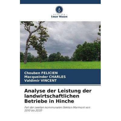 Analyse der Leistung der landwirtschaftlichen Betriebe in Hinche, Taschenbuch von Chouben Felicien,Macqueinder Charles,Valdimir Vincent, Verlag Unser