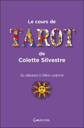 Colette Silvestre - Le cours de tarot de Colette Silvestre : du débutant à l'élève confirmé - Preis vom 10.10.2026 11:48:34 h