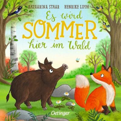 Es wird Sommer hier im Wald, Gebundene Ausgabe von Henrike Lippa, Verlag Friedrich Oetinger GmbH, 978-3-7512-0382-1