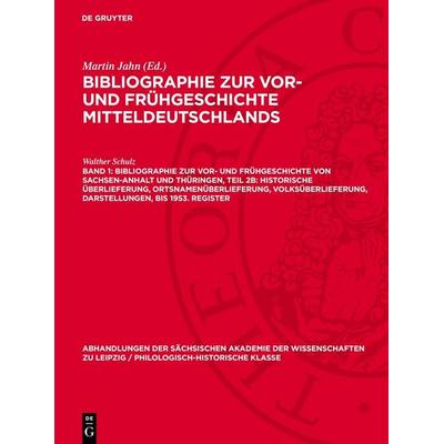 Bibliographie zur Vor- und Frühgeschichte von Sachsen-Anhalt und Thüringen, Teil 2b: Historische Überlieferung, Ortsnamenüberlieferung,