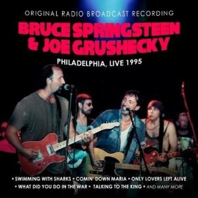 Philadelphia,Live 1995 - Bruce Springsteen & Joe Grushecky, CD