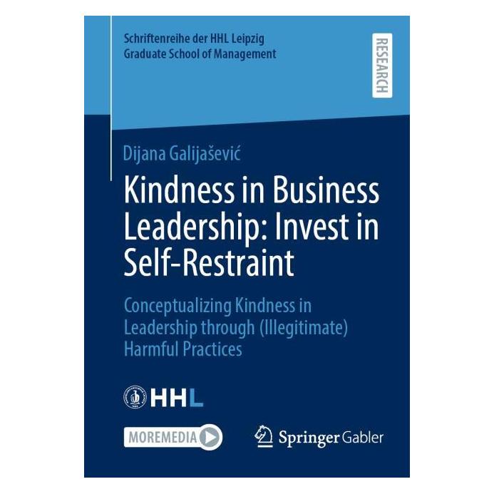 Springer Kindness in Business Leadership: Invest in Self-Restraint (Englisch, Dijana Galijasevic) (67179736)