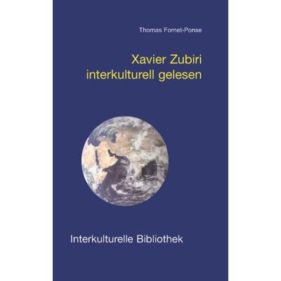 Xavier Zubiri interkulturell gelesen, Taschenbuch von Thomas Fornet-Ponse, Traugott Bautz, 978-3-88309-260-7