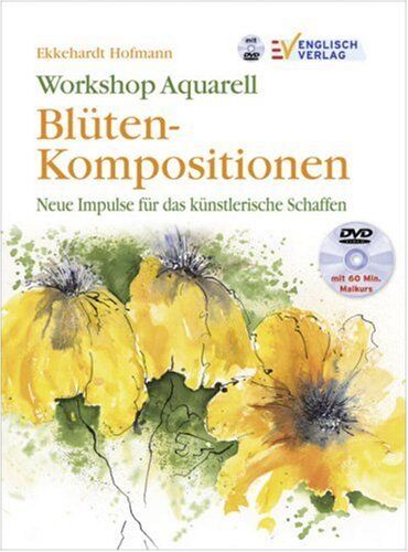 Ekkehardt Hofmann - Workshop Aquarell: Blüten-Kompositionen. Neue Impulse für das künstlerische Schaffen - Preis vom 09.10.2026 07:28:09 h