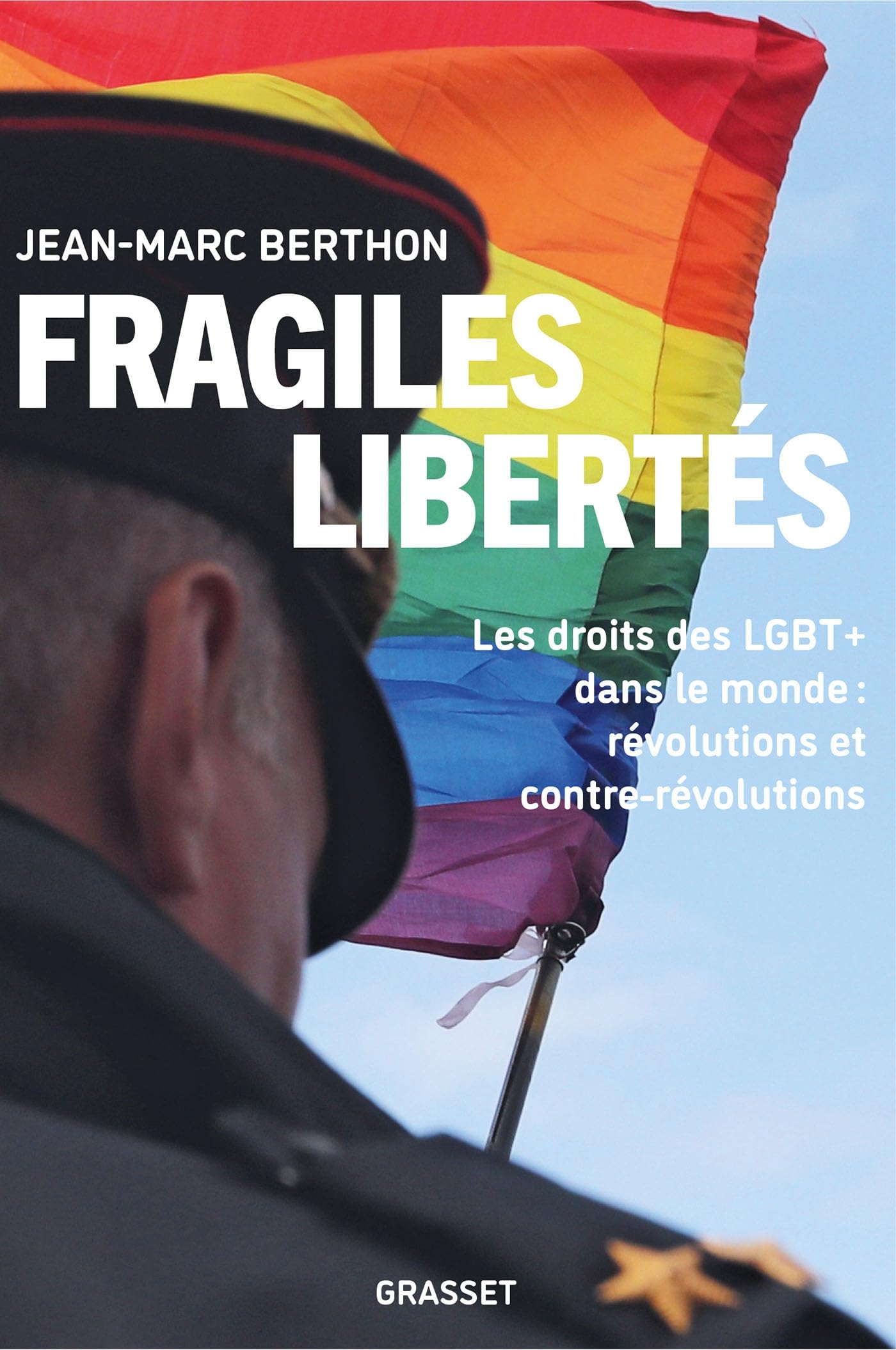 Jean-Marc Berthon - Fragiles libertés : les droits LGBT+ dans le monde : révolutions et contre-révolutions - Preis vom 09.10.2026 07:28:09 h