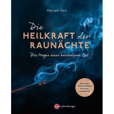 Die Heilkraft der Raunächte, Taschenbuch von Myriam Veit, Nymphenburger in der Franckh-Kosmos Verlags-GmbH & Co. KG, 978-3-96860-125-0