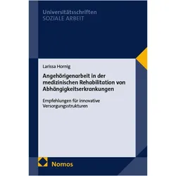 Angehörigenarbeit in der medizinischen Rehabilitation von Abhängigkeitserk, Schulbücher von Larissa Hornig