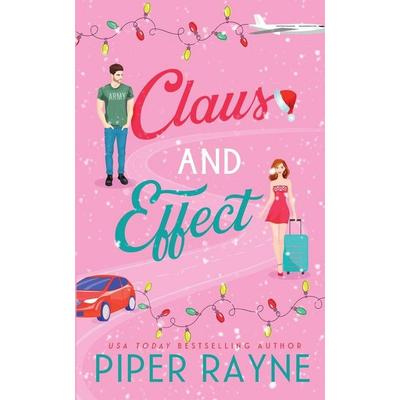 Claus and Effect, Taschenbuch von Piper Rayne, Piper Rayne, Inc.