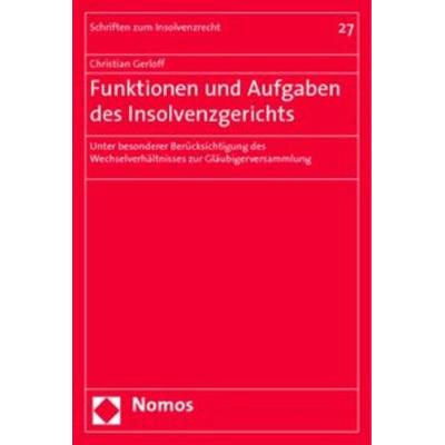 Funktionen und Aufgaben des Insolvenzgerichts, Taschenbuch von Christian Gerloff, Nomos, 978-3-8329-3988-5