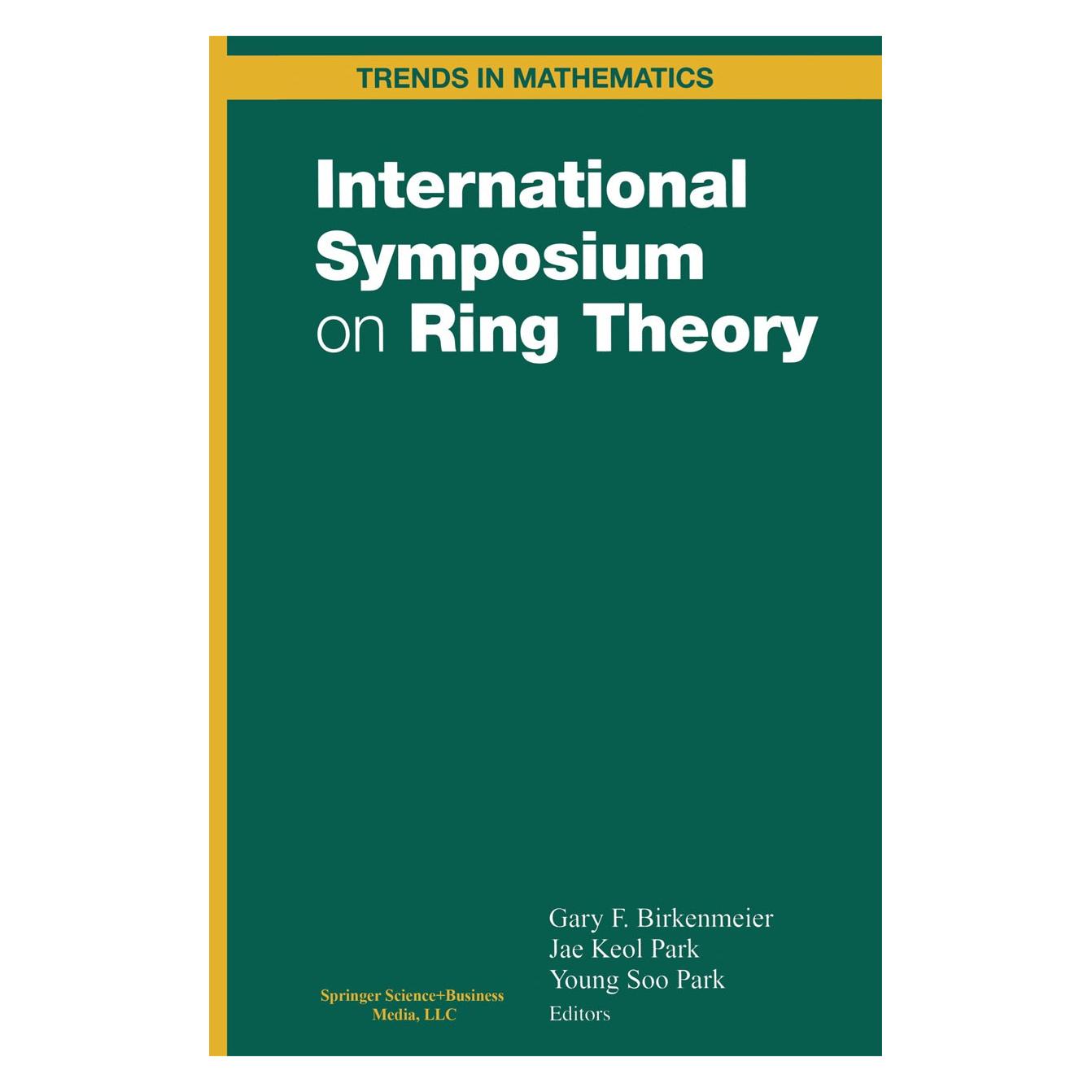 Birkhäuser International Symposium on Ring Theory (Englisch, Hardcover, Gary F. Birkenmeier, Gary F. Park Birkenmeier, Jae K. Park, Jae Keol Park, Jae Park, K Park, Young S. Park, Young Soo Park) (9780817641580)